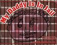 My Daddy's in Jail: Story, Discussion Guide, & Small Group Activities for Grades K-5