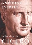 Cicero : A Turbulent Life