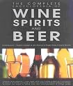The Complete Encyclopedia of Wine, Beer and Spirits