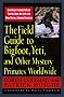 Field Guide To Bigfoot, Yeti, & Other Mystery Primates Worldwide