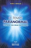 Le temps paranormal : Voyage au-del� du corps
