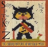 Songs in the Key of Z, Vol. 2: The Curious Universe of Outsider Music