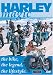 Harley Magic: The Bike, The Legend, The Lifestyle