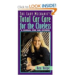 The Lady Mechanic's Total Car Care for the Clueless: A Manual for Car Owners