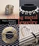 Making Metal Jewelry: Projects, Techniques, Inspiration