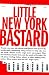 Little New York Bastard: A Memoir