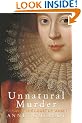 Unnatural Murder: Poison In The Court Of James I: The Overbury Murder