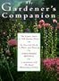 The Gardener's Companion: An Essential Guide to Plants and Planting