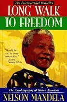 Long Walk to Freedom: The Autobiography of Nelson Mandela