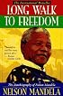 Long Walk to Freedom: The Autobiography of Nelson Mandela