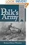 Mr. Polk's Army: The American Military Experience in the Mexican War (Texas a&M University Military History Series)