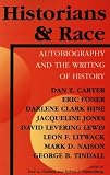 Historians and Race: Autobiography and the Writing of History (Blacks in the Diaspora)