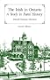 The Irish in Ontario: A Study in Rural History (Carleton Library Series)