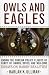 Owls and Eagles: Ending the Foreign Policy Flights of Fancy of Hawks, Doves, and Neo-Cons