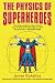 The Physics of Superheroes