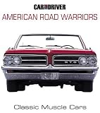 Car and Driver's American Road Warriors: Classic Muscle Cars