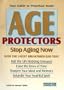 Age Protectors: Stop Aging Now!