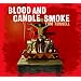 Blood and Candle Smoke