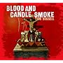 Blood and Candle Smoke
