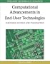 Computational Advancements in End-user Technologies: Emerging Models and Frameworks (Advances in End User Computing (Aeuc) Book)