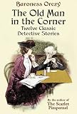  : The Old Man in the Corner: Twelve Classic Detective Stories
