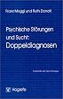Psychische St�rungen und Sucht: Doppeldiagnosen