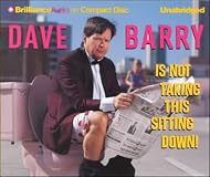 Dave Barry Is Not Taking This Sitting Down
