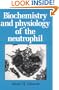 Biochemistry and Physiology of the Neutrophil