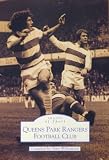 Queen's Park Rangers Football Club (Archive Photographs: Images of England) (Archive Photographs: Images of England)