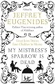 My Mistress's Sparrow is Dead: Great Love Stories from Chekhov to Munro