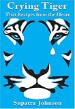 Crying Tiger: Thai Recipes from the Heart