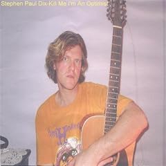 Kill Me I'm An Optimist Best of 1999-2004