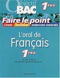 Faire le point : L'Oral de fran�ais, 1�res toutes s�ries