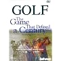 Golf: The Game That Defined A Century