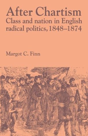 After Chartism: Class and Nation in English Radical Politics 1848-1874 (Past & Present Publications) (Past and Present Publications)