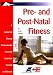 Pre- And Post- Natal Fitness: A Guide for Fitness Professionals from the American Council on Exercise