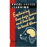 Excel-Erated Learning: Explaining in Plain English How Dogs Learn and How Best to Teach Them