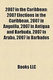 2007 in the Caribbean: 2007 Elections in the Caribbean, 2007 in Anguilla, 2007 in Antigua and Barbuda, 2007 in Aruba, 2007 in Barbados