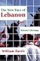 The New Face of Lebanon: History's Revenge (Princeton Series on the Middle East)