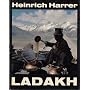 Ladakh. G�tter und Menschen hinterm Himalaya von Heinrich Harrer