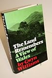 The land remembers : a view of Wales