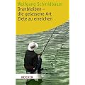 Dranbleiben - die gelassene Art, Ziele zu erreichen (HERDER spektrum)