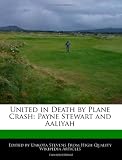 United in Death by Plane Crash: Payne Stewart and Aaliyah