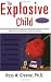 The Explosive Child: A New Approach for Understanding and Parenting Easily Frustrated, Chronically Inflexible Children