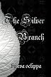 The Silver Branch: A Novel