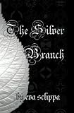 The Silver Branch: A Novel