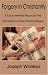 Forgery in Christianity: A Documented Record of the Foundations of the Christian Religion