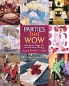 Parties that Wow: Setting the Stage for Creative Entertaining