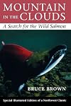Mountain in the Clouds: A Search for the Wild Salmon