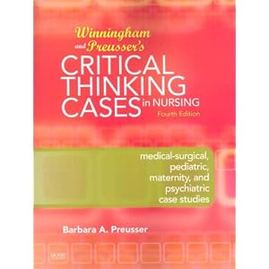 Click here to buy Winningham and Preusser's Critical Thinking Cases in Nursing: Medical-Surgical,... by Barbara A. Preusser PhD FNPc.